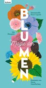 Magie der Blumen - Emmanuelle Kecir-Lepetit - 9783701182985