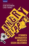 Angry Cripples - Stimmen behinderter Menschen gegen Ableismus - Alina Buschmann ; Luisa L'Audace - 9783701183258