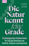 Die Natur kennt feine Grade - Frank E. Zachos - 9783701183388