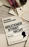 Bruckner stirbt nicht - Christian Schacherreiter - 9783701313150