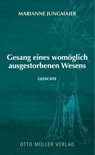 Gesang eines womöglich ausgestorbenen Wesens - Marianne Jungmaier - 9783701313167