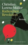 Radieschen-Revolution - Christian Lorenz Müller - 9783701313204