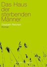 Das Haus der sterbenden Männer - Elisabeth Reichart - 9783701361045