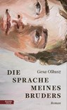 Die Sprache meines Bruders | Deutscher Buchpreis 2025 Longlist - Gesa Olkusz - 9783701718016