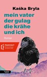 Mein Vater, der Gulag, die Krähe und ich - Ka¿ka Bryla - 9783701718108