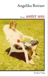 unter uns - Angelika Reitzer - 9783701742097