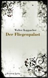Der Fliegenpalast - Walter Kappacher - 9783701742516