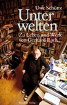 Unterwelten - Uwe Schütte - 9783701743674