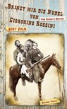 Bringt mir die Nudel von Gioachino Rossini - Kurt Palm - 9783701744534