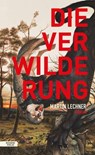 Die Verwilderung - Martin Lechner - 9783701747566