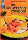 Das Buchweizen-Kochbuch - Karin Marek ; Thomas Deutsch - 9783702008628