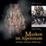 Masken im Alpenraum - Christian Schweiger ; Clemens Zerling - 9783702011130
