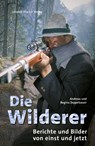 Die Wilderer - Andreas Zeppelzauer ; Regina Zeppelzauer - 9783702013134