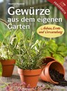 Gewürze aus dem eigenen Garten - Manfred Neuhold - 9783702014018