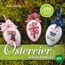Ostereier schön bestickt - Helga König - 9783702015206