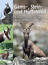 Gams-, Stein- und Muffelwild - Armin Deutz ; Gunther Greßmann ; Veronika Grünschachner-Berger ; Flurin Filli - 9783702016265