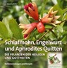 Schlafmohn, Engelwurz und Aphrodites Quitten - Claudia Ritter - 9783702016784