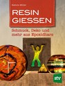 Resin gießen - Kathrin Müller - 9783702017514