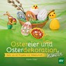 Ostereier & Osterdekoration häkeln - Karin Eder - 9783702017835