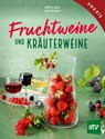Fruchtweine und Kräuterweine - Gabriele Lehari ; Christoph Narzt - 9783702020361