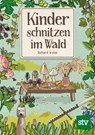 Kinder schnitzen im Wald - Richard Irvine - 9783702022846