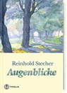 Augenblicke - Reinhold Stecher - 9783702225018
