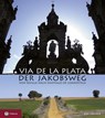 Via de la Plata - der Jakobsweg - Eva Gruber - 9783702230531
