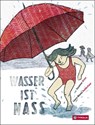 Wasser ist nass - Susanne Orosz - 9783702234355