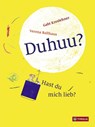 Duhuu? Hast du mich lieb? - Gabi Kreslehner - 9783702235840