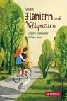 Vom Flaniern und Weltspaziern - Elisabeth Steinkellner - 9783702237417