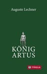 König Artus - Auguste Lechner ; Friedrich Stephan - 9783702239084