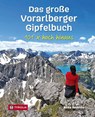 Das große Vorarlberger Gipfelbuch - Heike Bechtold - 9783702239343