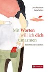 Mit Worten will ich dich umarmen - Lena Raubaum - 9783702239589