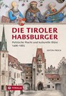 Die Tiroler Habsburger - Anton Prock - 9783702241421