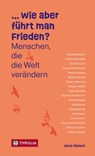 ... wie aber führt man Frieden - Anna Melach - 9783702242367