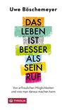Das Leben ist besser als sein Ruf - Uwe Böschemeyer - 9783702242633