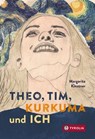 Theo, Tim, Kurkuma und ich - Margarita Kinstner - 9783702242855