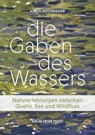 Die Gaben des Wassers - Karin Hochegger - 9783702511227