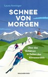 Schnee von morgen - Laura Anninger - 9783702511609
