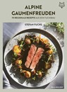 Alpine Gaumenfreuden - Stefan Fuchs - 9783702511852
