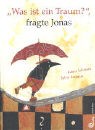 'Was ist ein Traum?', fragte Jonas - Sylvia Graupner ; Hubert Schirneck - 9783702657505