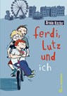 Ferdi, Lutz und ich - Armin Kaster - 9783702658694