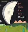 Ein Kleid für den Mond - Linda Wolfsgruber - 9783702659783