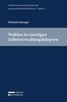 Wahlen in sonstigen Selbstverwaltungskörpern - Michaela Springer - 9783704695338