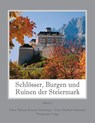 Schlösser, Burgen und Ruinen der Steiermark 02 - Heribert Szakmáry - 9783705902640