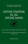 GRÜNE ENERGIE für die GRÜNE MARK - Heinz G. Kopetz ; Dietmar Moser - 9783705905726