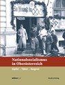 Nationalsozialismus in Oberösterreich - Christian Angerer ; Maria Ecker - 9783706552127