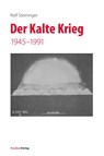 Der Kalte Krieg - Rolf Steininger - 9783706554978