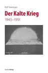 Der Kalte Krieg - Rolf Steininger - 9783706558532