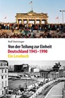 Von der Teilung zur Einheit. Deutschland 1945–1990 - Rolf Steininger - 9783706560092